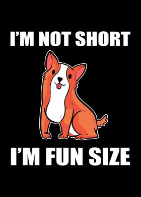 Im Not Short Corgi