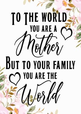 to the world you are a Mom